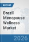 Brazil Menopause Wellness Market: Prospects, Trends Analysis, Market Size and Forecasts up to 2032 - Product Thumbnail Image