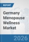 Germany Menopause Wellness Market: Prospects, Trends Analysis, Market Size and Forecasts up to 2032 - Product Image