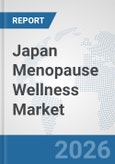 Japan Menopause Wellness Market: Prospects, Trends Analysis, Market Size and Forecasts up to 2032- Product Image