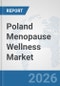 Poland Menopause Wellness Market: Prospects, Trends Analysis, Market Size and Forecasts up to 2032 - Product Thumbnail Image