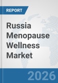 Russia Menopause Wellness Market: Prospects, Trends Analysis, Market Size and Forecasts up to 2032- Product Image