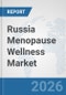 Russia Menopause Wellness Market: Prospects, Trends Analysis, Market Size and Forecasts up to 2032 - Product Thumbnail Image