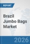 Brazil Jumbo Bags Market: Prospects, Trends Analysis, Market Size and Forecasts up to 2032 - Product Thumbnail Image