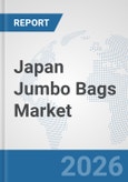 Japan Jumbo Bags Market: Prospects, Trends Analysis, Market Size and Forecasts up to 2032- Product Image