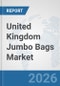 United Kingdom Jumbo Bags Market: Prospects, Trends Analysis, Market Size and Forecasts up to 2032 - Product Image