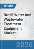 Brazil Water and Wastewater Treatment Equipment Market: Prospects, Trends Analysis, Market Size and Forecasts up to 2032- Product Image