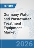 Germany Water and Wastewater Treatment Equipment Market: Prospects, Trends Analysis, Market Size and Forecasts up to 2032- Product Image
