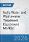 India Water and Wastewater Treatment Equipment Market: Prospects, Trends Analysis, Market Size and Forecasts up to 2032 - Product Thumbnail Image