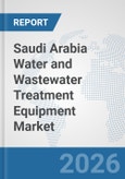 Saudi Arabia Water and Wastewater Treatment Equipment Market: Prospects, Trends Analysis, Market Size and Forecasts up to 2032- Product Image