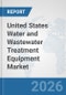 United States Water and Wastewater Treatment Equipment Market: Prospects, Trends Analysis, Market Size and Forecasts up to 2032 - Product Thumbnail Image