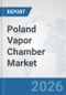 Poland Vapor Chamber Market: Prospects, Trends Analysis, Market Size and Forecasts up to 2032 - Product Thumbnail Image