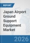 Japan Airport Ground Support Equipment (GSE) Market: Prospects, Trends Analysis, Market Size and Forecasts up to 2032 - Product Thumbnail Image