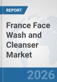 France Face Wash and Cleanser Market: Prospects, Trends Analysis, Market Size and Forecasts up to 2035- Product Image
