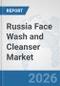 Russia Face Wash and Cleanser Market: Prospects, Trends Analysis, Market Size and Forecasts up to 2035 - Product Thumbnail Image