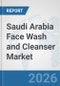 Saudi Arabia Face Wash and Cleanser Market: Prospects, Trends Analysis, Market Size and Forecasts up to 2035 - Product Thumbnail Image
