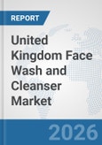 United Kingdom Face Wash and Cleanser Market: Prospects, Trends Analysis, Market Size and Forecasts up to 2035- Product Image