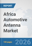 Africa Automotive Antenna Market: Prospects, Trends Analysis, Market Size and Forecasts up to 2032- Product Image