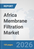 Africa Membrane Filtration Market: Prospects, Trends Analysis, Market Size and Forecasts up to 2032- Product Image