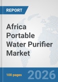Africa Portable Water Purifier Market: Prospects, Trends Analysis, Market Size and Forecasts up to 2032- Product Image
