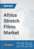 Africa Stretch Films Market: Prospects, Trends Analysis, Market Size and Forecasts up to 2032- Product Image