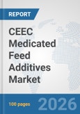 CEEC Medicated Feed Additives Market: Prospects, Trends Analysis, Market Size and Forecasts up to 2032- Product Image