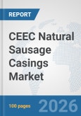 CEEC Natural Sausage Casings Market: Prospects, Trends Analysis, Market Size and Forecasts up to 2032- Product Image