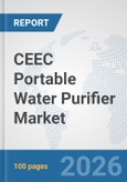 CEEC Portable Water Purifier Market: Prospects, Trends Analysis, Market Size and Forecasts up to 2032- Product Image