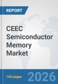 CEEC Semiconductor Memory Market: Prospects, Trends Analysis, Market Size and Forecasts up to 2032- Product Image