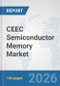 CEEC Semiconductor Memory Market: Prospects, Trends Analysis, Market Size and Forecasts up to 2032 - Product Image