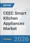 CEEC Smart Kitchen Appliances Market: Prospects, Trends Analysis, Market Size and Forecasts up to 2032 - Product Thumbnail Image