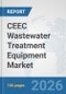 CEEC Wastewater Treatment Equipment Market: Prospects, Trends Analysis, Market Size and Forecasts up to 2032 - Product Image