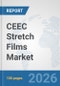 CEEC Stretch Films Market: Prospects, Trends Analysis, Market Size and Forecasts up to 2032 - Product Thumbnail Image