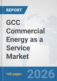 GCC Commercial Energy as a Service Market: Prospects, Trends Analysis, Market Size and Forecasts up to 2032- Product Image