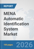 MENA Automatic Identification System Market: Prospects, Trends Analysis, Market Size and Forecasts up to 2032- Product Image