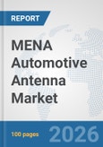 MENA Automotive Antenna Market: Prospects, Trends Analysis, Market Size and Forecasts up to 2032- Product Image