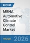 MENA Automotive Climate Control Market: Prospects, Trends Analysis, Market Size and Forecasts up to 2032 - Product Thumbnail Image