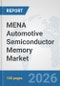 MENA Automotive Semiconductor Memory Market: Prospects, Trends Analysis, Market Size and Forecasts up to 2032 - Product Image