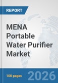 MENA Portable Water Purifier Market: Prospects, Trends Analysis, Market Size and Forecasts up to 2032- Product Image
