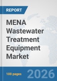 MENA Wastewater Treatment Equipment Market: Prospects, Trends Analysis, Market Size and Forecasts up to 2032- Product Image