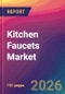 Kitchen Faucets Market Size, Market Share, Application Analysis, Regional Outlook, Growth Trends, Key Players, Competitive Strategies and Forecasts, 2026 To 2034 - Product Image