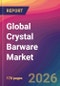 Global Crystal Barware Market Size, Market Share, Application Analysis, Regional Outlook, Growth Trends, Key Players, Competitive Strategies and Forecasts, 2026 To 2034 - Product Thumbnail Image