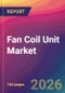 Fan Coil Unit Market Size, Market Share, Application Analysis, Regional Outlook, Growth Trends, Key Players, Competitive Strategies and Forecasts, 2026 To 2034 - Product Thumbnail Image