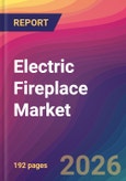 Electric Fireplace Market Size, Market Share, Application Analysis, Regional Outlook, Growth Trends, Key Players, Competitive Strategies and Forecasts, 2026 To 2034- Product Image