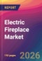 Electric Fireplace Market Size, Market Share, Application Analysis, Regional Outlook, Growth Trends, Key Players, Competitive Strategies and Forecasts, 2026 To 2034 - Product Image