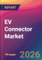EV Connector Market Size, Market Share, Application Analysis, Regional Outlook, Growth Trends, Key Players, Competitive Strategies and Forecasts, 2026 To 2034 - Product Thumbnail Image