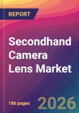 Secondhand Camera Lens Market Size, Market Share, Application Analysis, Regional Outlook, Growth Trends, Key Players, Competitive Strategies and Forecasts, 2026 To 2034- Product Image