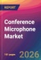 Conference Microphone Market Size, Market Share, Application Analysis, Regional Outlook, Growth Trends, Key Players, Competitive Strategies and Forecasts, 2026 To 2034 - Product Thumbnail Image