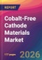 Cobalt-Free Cathode Materials Market Size, Market Share, Application Analysis, Regional Outlook, Growth Trends, Key Players, Competitive Strategies and Forecasts, 2026 To 2034 - Product Thumbnail Image
