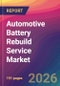 Automotive Battery Rebuild Service Market Size, Market Share, Application Analysis, Regional Outlook, Growth Trends, Key Players, Competitive Strategies and Forecasts, 2026 To 2034 - Product Thumbnail Image