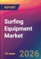 Surfing Equipment Market Size, Market Share, Application Analysis, Regional Outlook, Growth Trends, Key Players, Competitive Strategies and Forecasts, 2026 To 2034 - Product Thumbnail Image